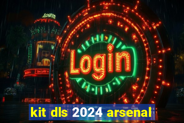 kit dls 2024 arsenal